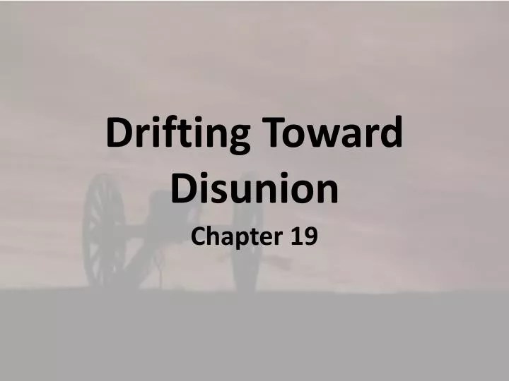 PPT Drifting Toward Disunion PowerPoint Presentation ID4045591
