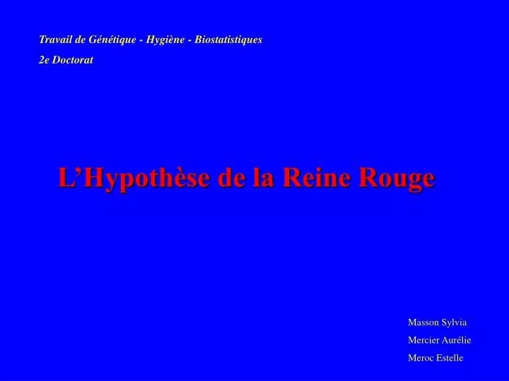 PPT L’Hypothèse de la Reine Rouge PowerPoint Presentation, free