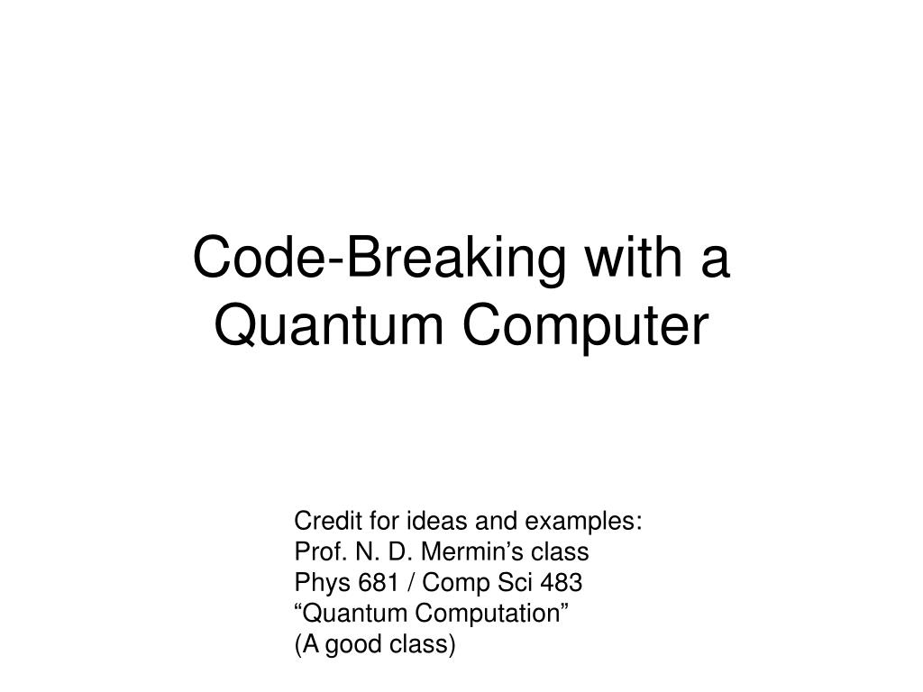PPT CodeBreaking with a Quantum Computer PowerPoint Presentation