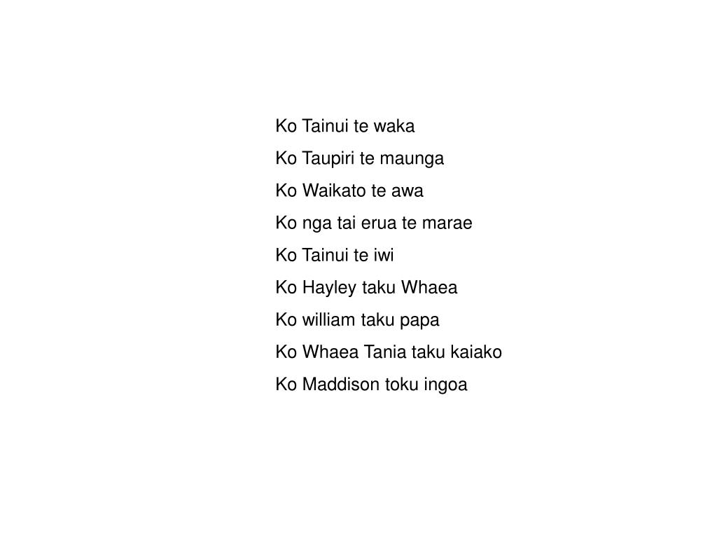 PPT Ko Tainui te waka Ko Taupiri te maunga Ko Waikato te awa Ko nga