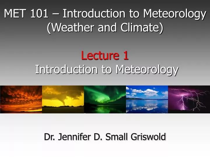 PPT MET 101 Introduction to Meteorology (Weather and Climate