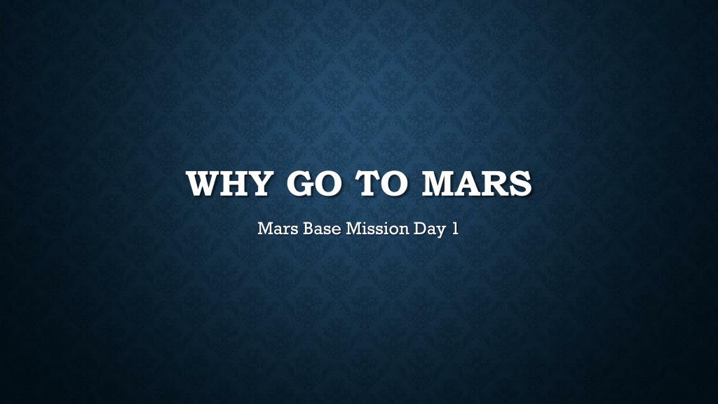 PPT Why go to mars PowerPoint Presentation, free download ID4114101