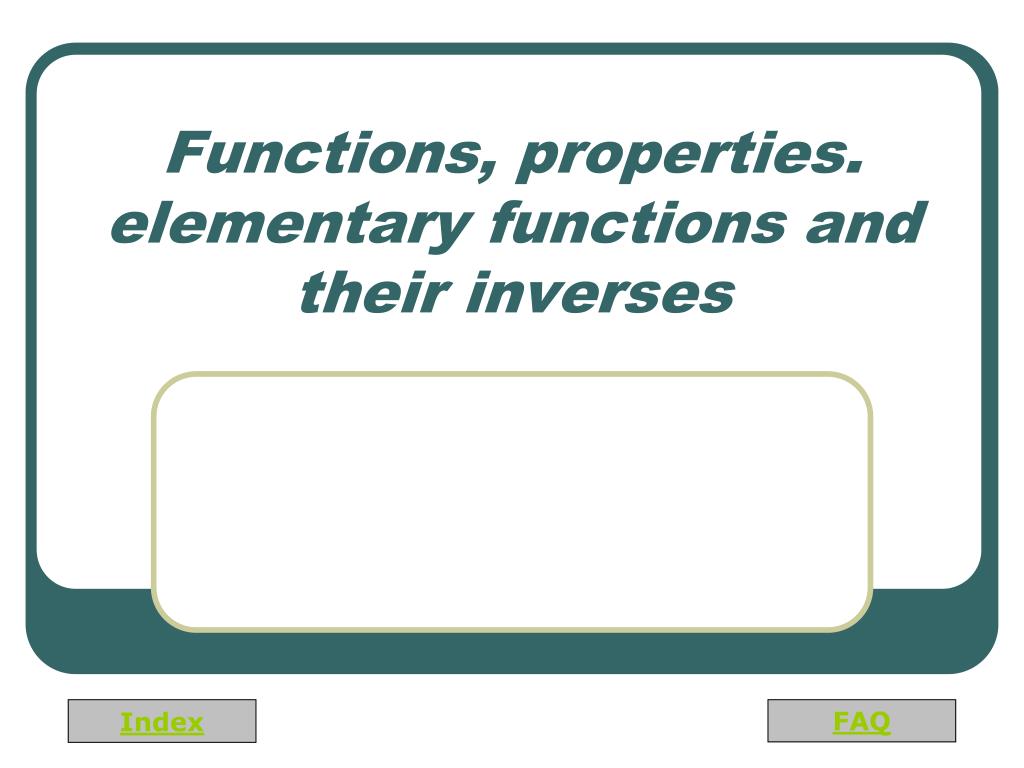 PPT Functions, properties. elementary functions and their inverses