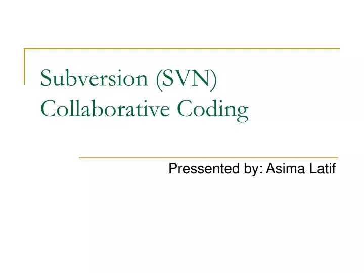 PPT Subversion (SVN) Collaborative Coding PowerPoint Presentation