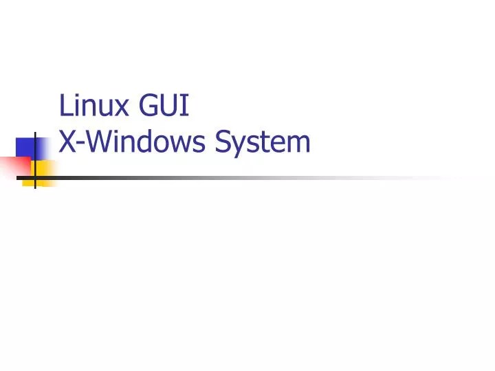 PPT Linux GUI XWindows System PowerPoint Presentation, free download