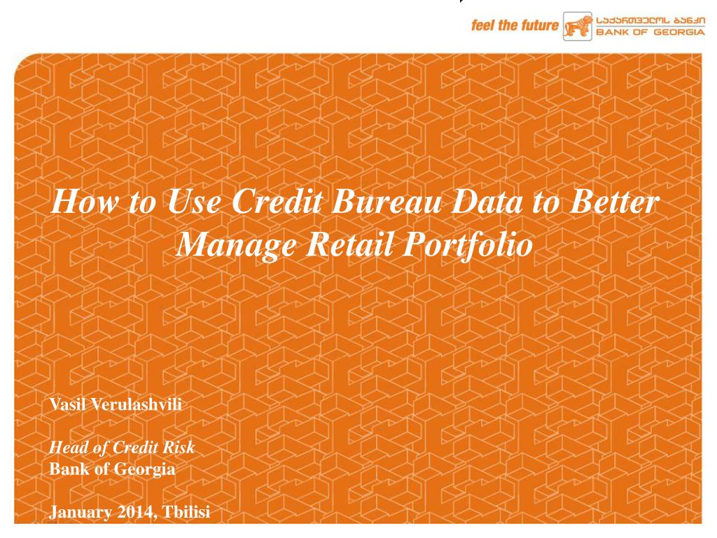 PPT How to Use Credit Bureau Data to Better Manage Retail Portfolio