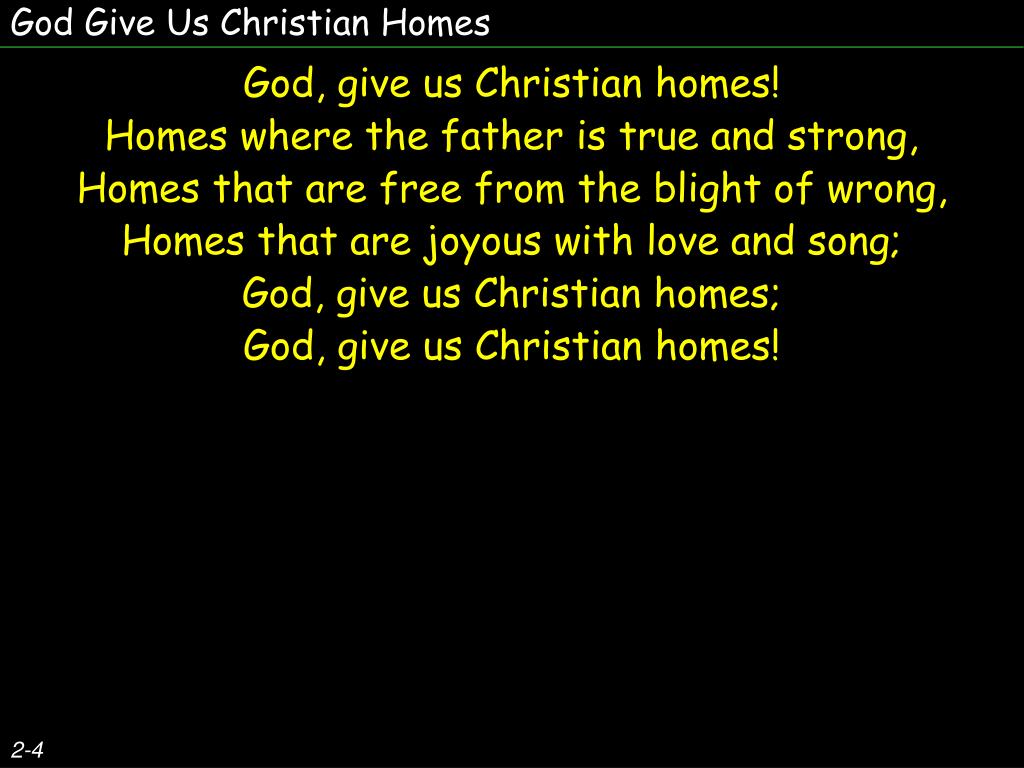 PPT God Give Us Christian Homes PowerPoint Presentation, free