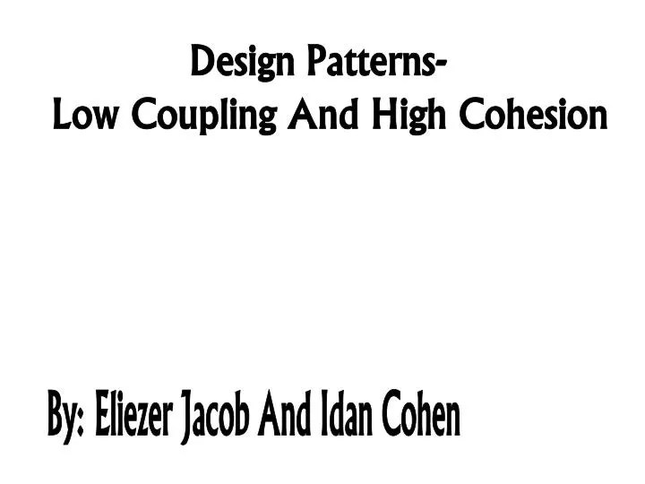 PPT Design Patterns Low Coupling And High Cohesion PowerPoint