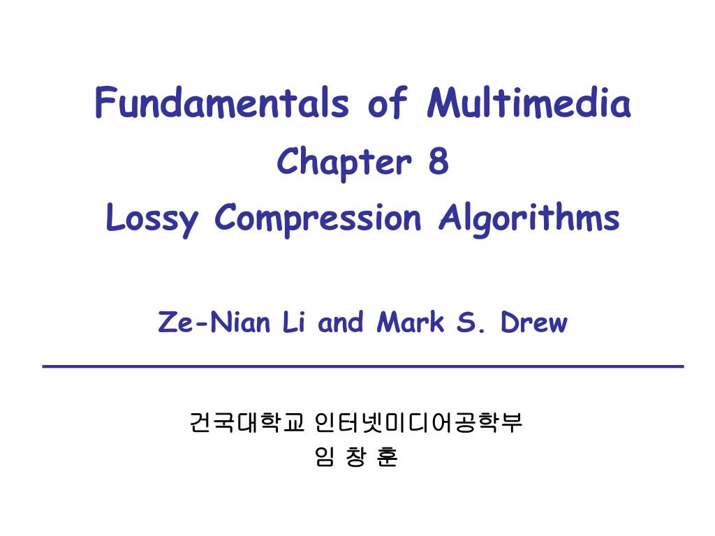 PPT Fundamentals of Multimedia Chapter 8 Lossy Compression Algorithms