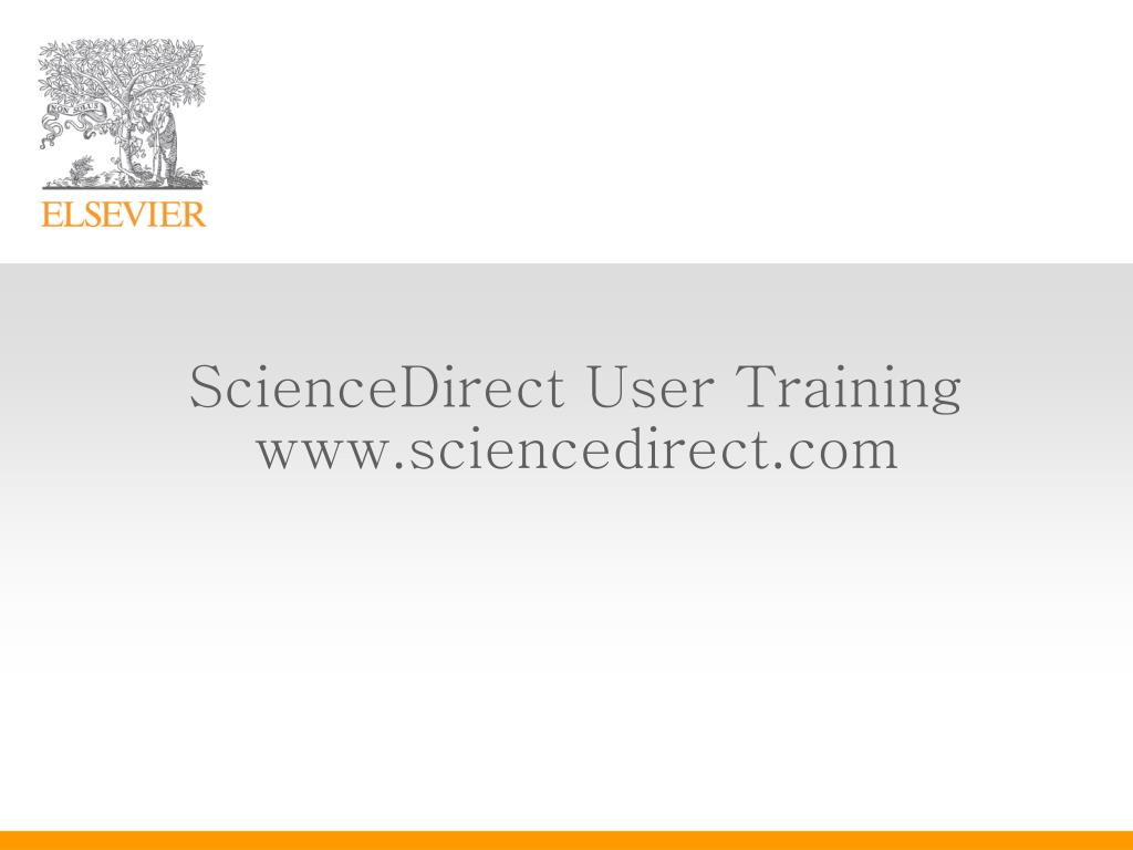 PPT ScienceDirect User Training sciencedirect PowerPoint Presentation