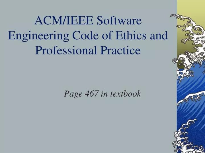 PPT ACM/IEEE Software Engineering Code of Ethics and Professional PPT ACM/IEEE Software Engineering Code of Ethics and Professional