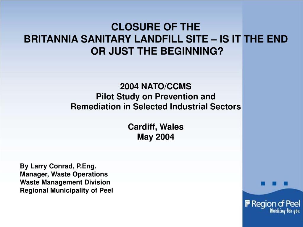 PPT CLOSURE OF THE BRITANNIA SANITARY LANDFILL SITE IS IT THE END