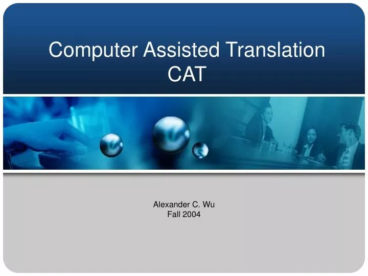 PPT Computer Assisted Translation CAT PowerPoint