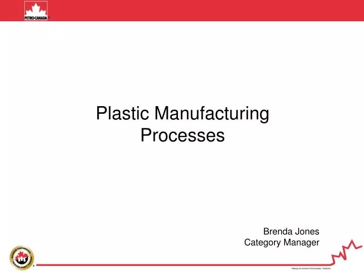 PPT Plastic Manufacturing Processes PowerPoint Presentation, free