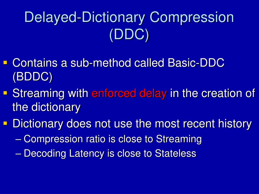 PPT Improved CompressionLatency TradeOff via DelayedDictionary