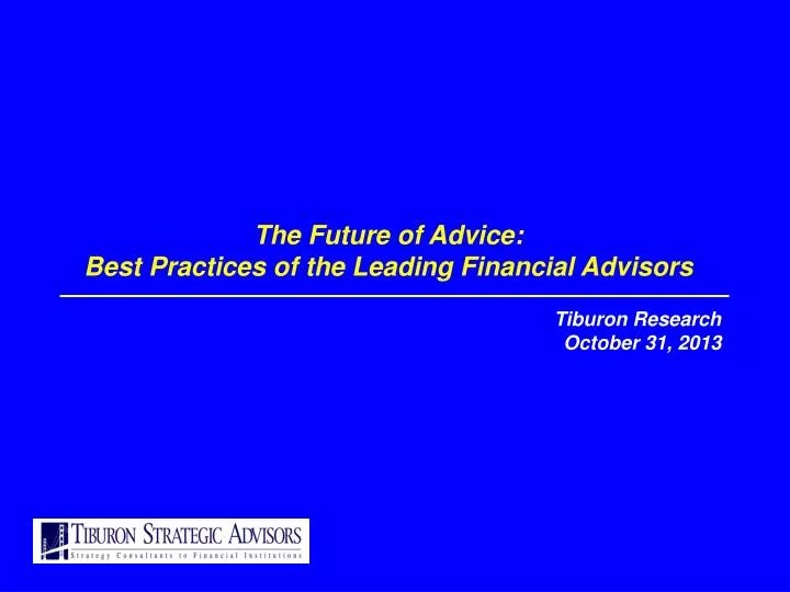 PPT The Future of Advice Best Practices of the Leading Financial