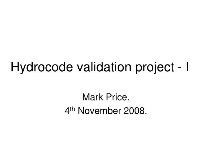 PPT Hydrocode validation project I PowerPoint Presentation, free