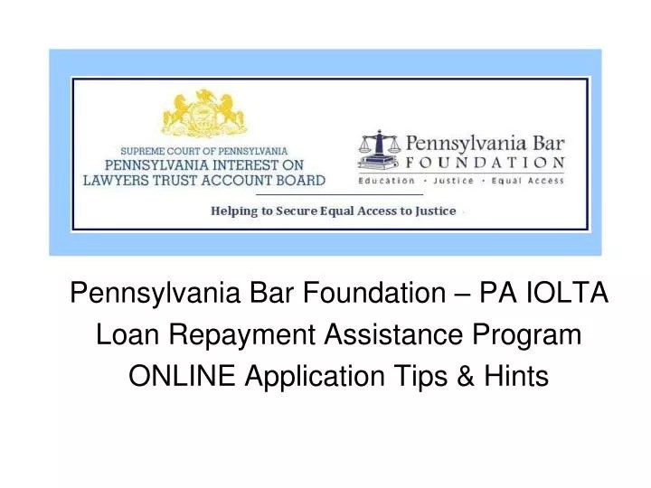 PPT Pennsylvania Bar Foundation PA IOLTA Loan Repayment Assistance