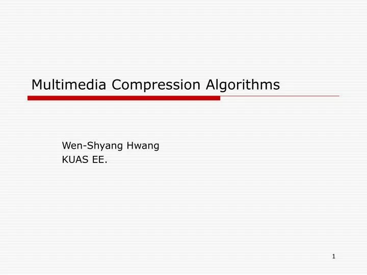 PPT Multimedia Compression Algorithms PowerPoint Presentation, free
