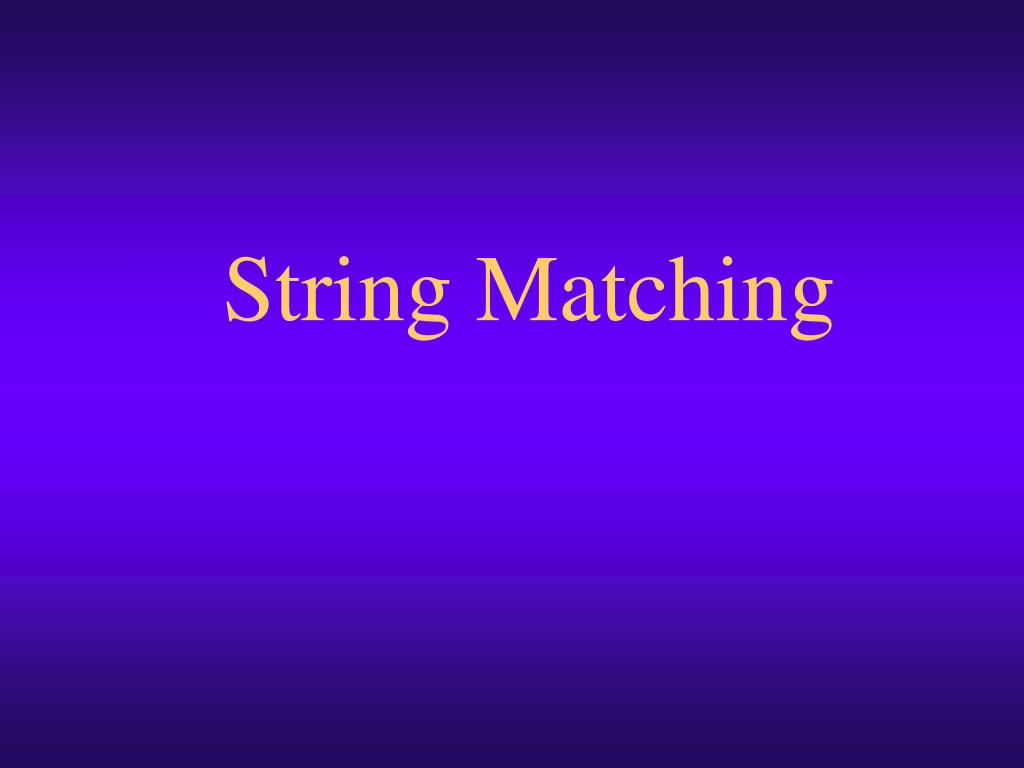 PPT String Matching PowerPoint Presentation, free download ID4222815