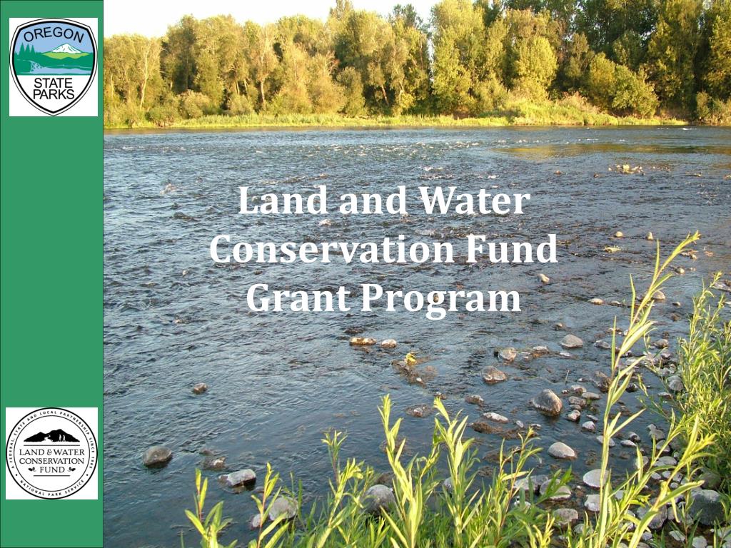 PPT Land and Water Conservation Fund Grant Program PowerPoint Presentation ID4232629