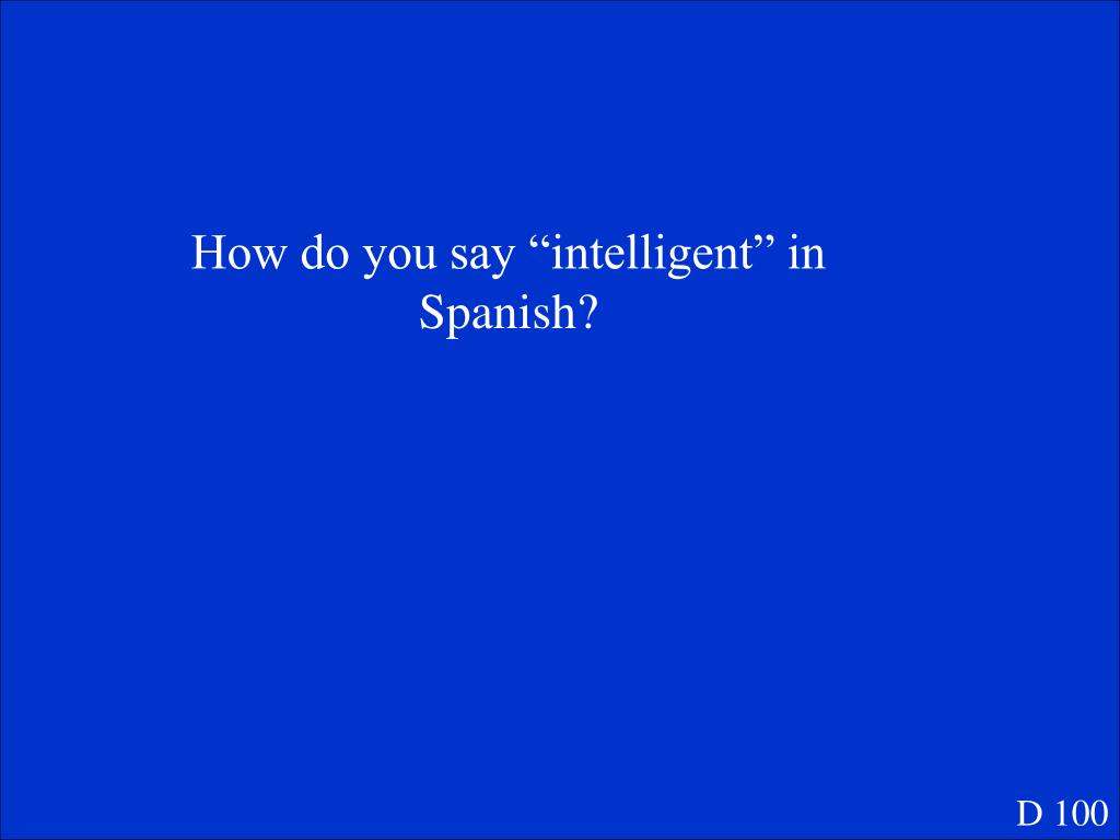 Intelligent In Spanish Slang at Cecil Saxton blog
