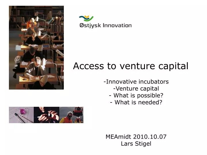 PPT Access to venture capital Innovative incubators Venture capital