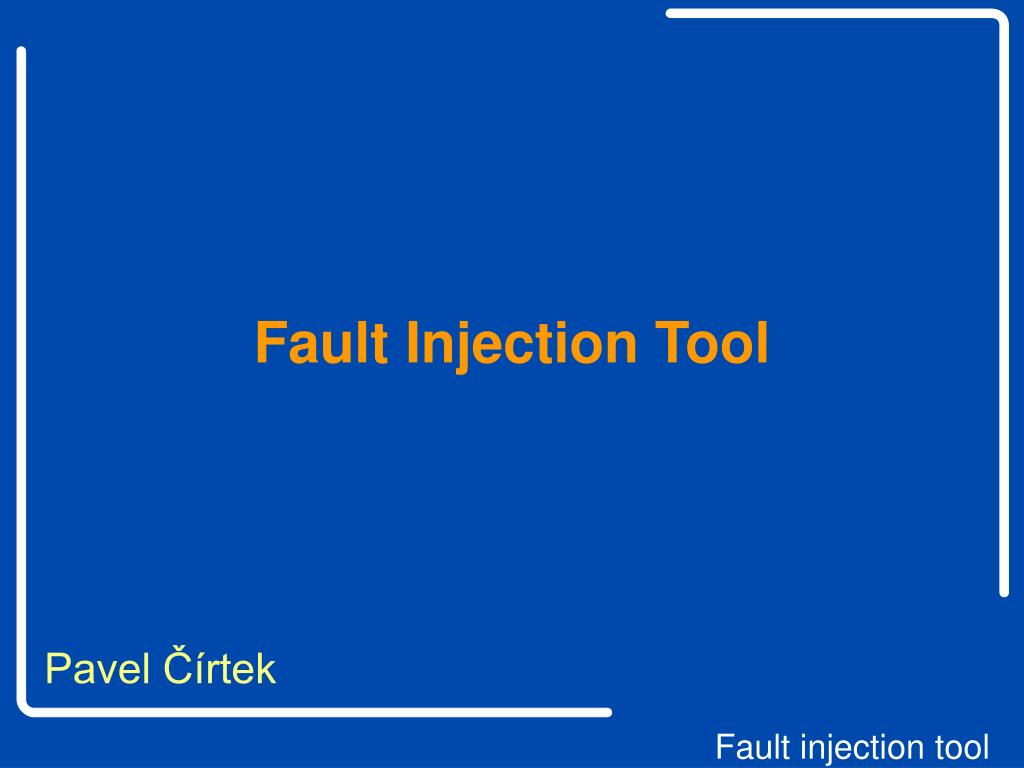 PPT Fault Injection Tool PowerPoint Presentation, free download ID