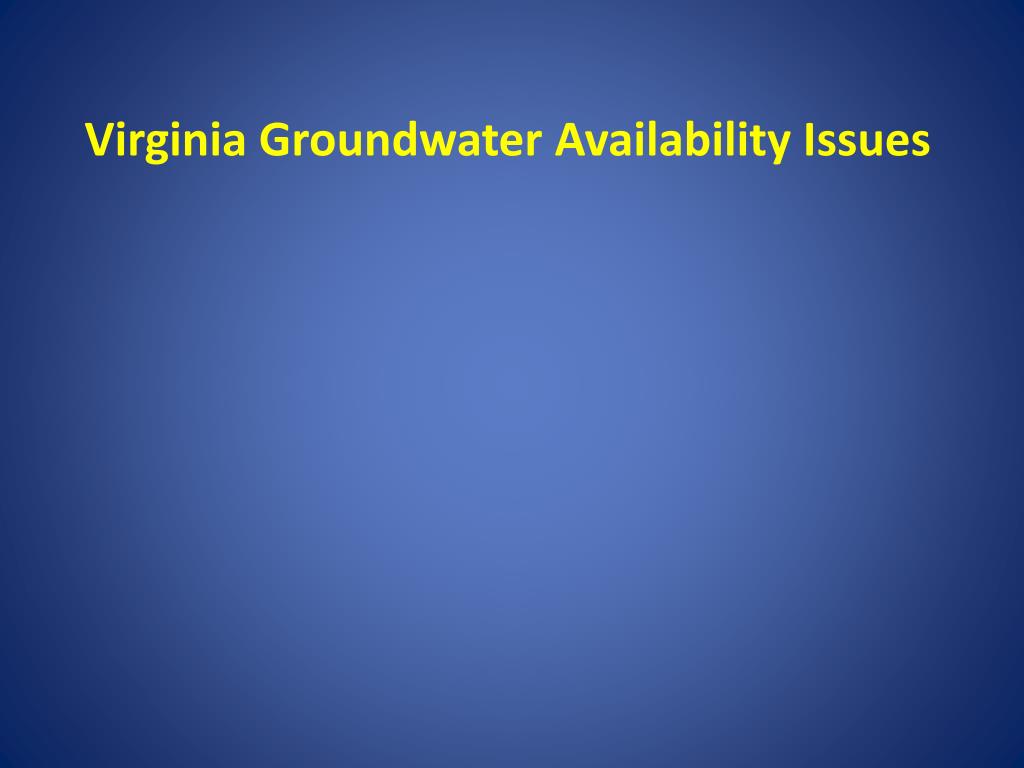 PPT Virginia Groundwater Availability Issues PowerPoint Presentation