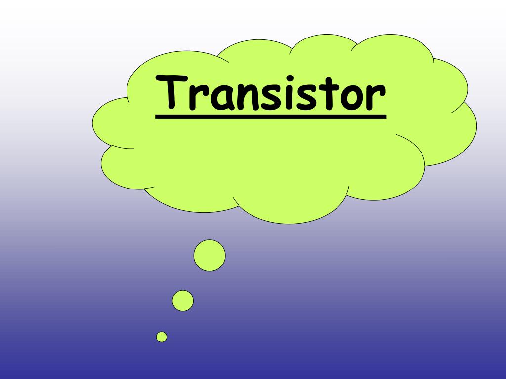 PPT Transistor PowerPoint Presentation, free download ID4279264