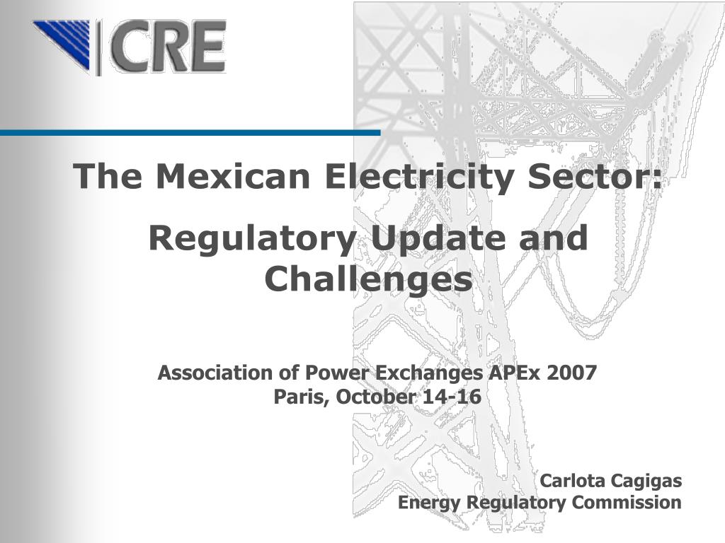 PPT The Mexican Electricity Sector Regulatory Update and Challenges
