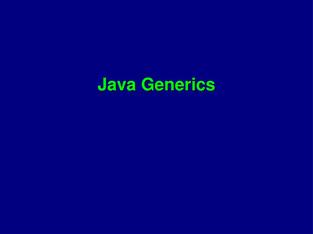 PPT Java Generics PowerPoint Presentation, free download ID4306145