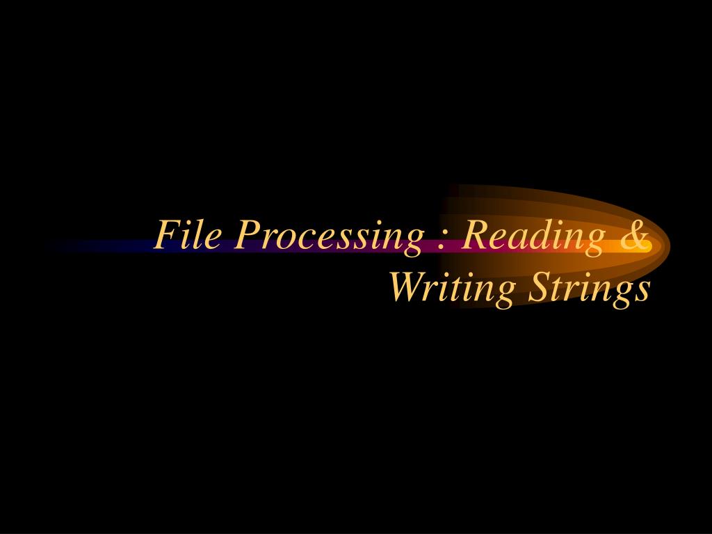 PPT File Processing Reading & Writing Strings PowerPoint