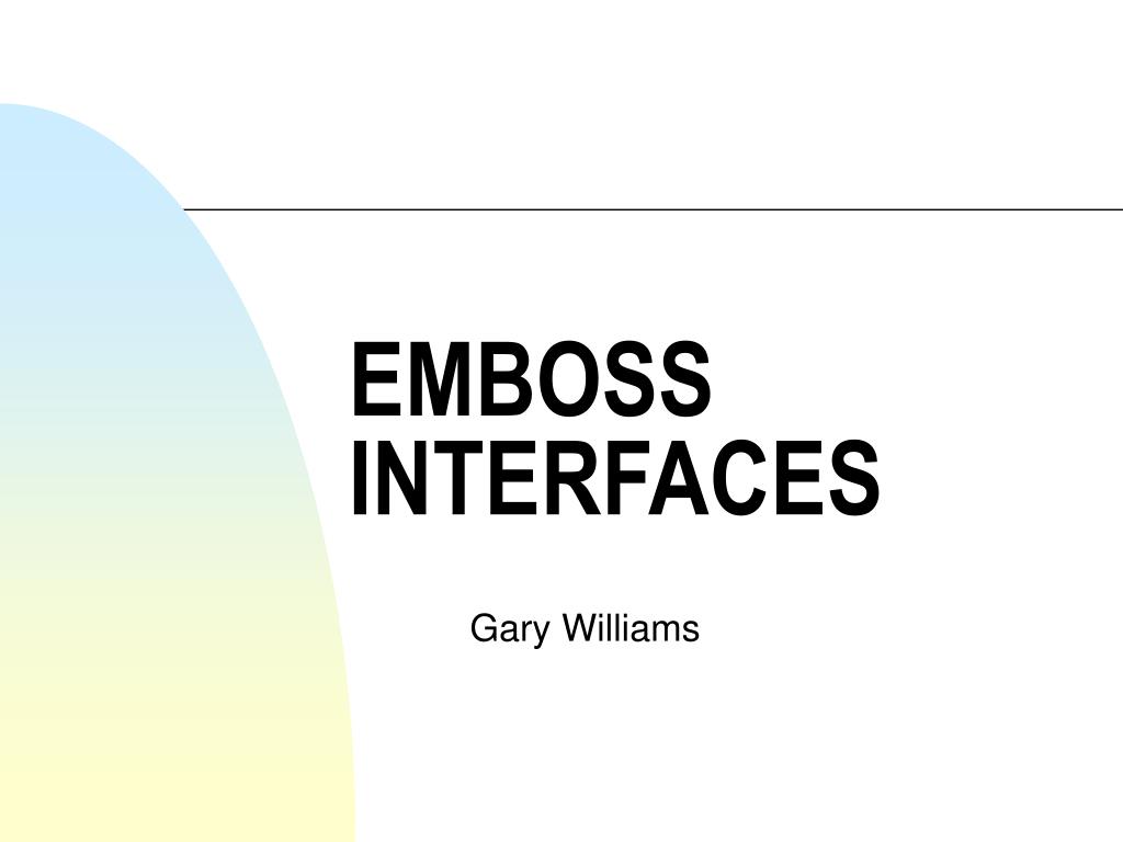 PPT EMBOSS INTERFACES PowerPoint Presentation, free download ID4322313