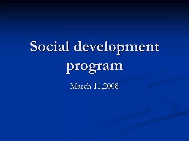 PPT Social development program PowerPoint Presentation, free download PPT Social development program PowerPoint Presentation, free download