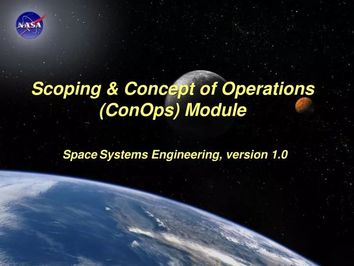 PPT - Scoping & Concept of Operations (ConOps) Module Space Systems