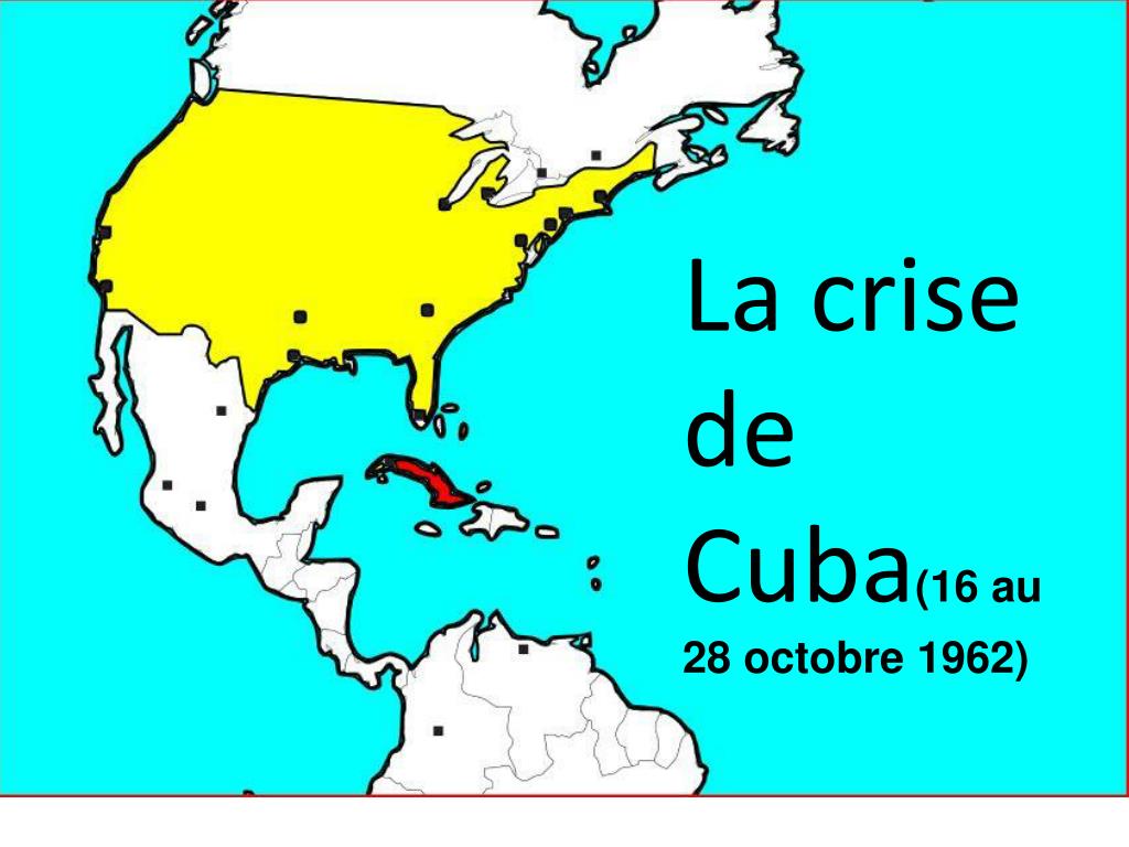 PPT 2. La crise de Cuba (1962) Première partie PowerPoint