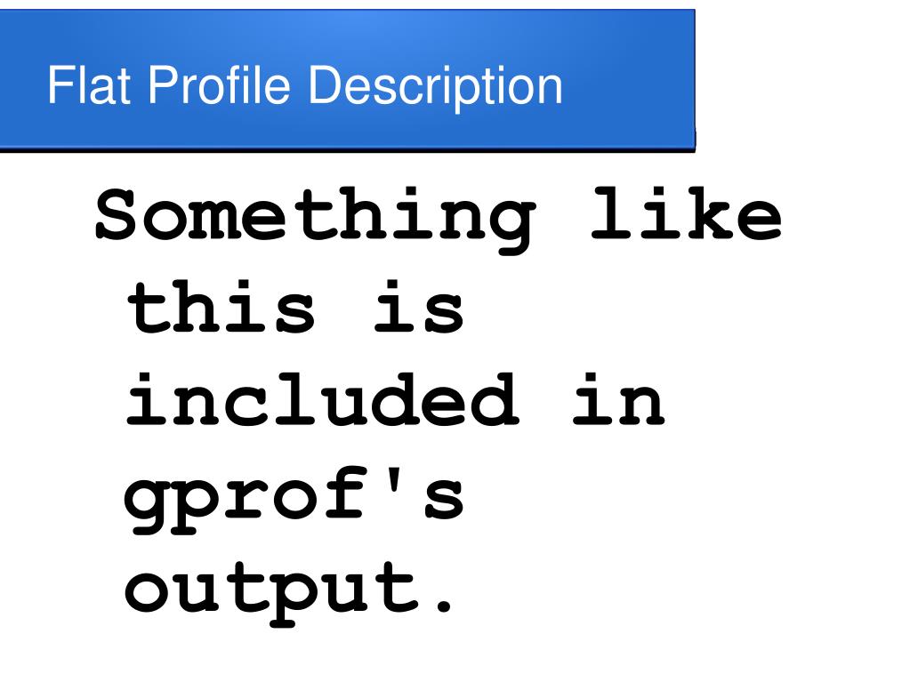 PPT GNU Profiling Tool gprof PowerPoint Presentation, free download