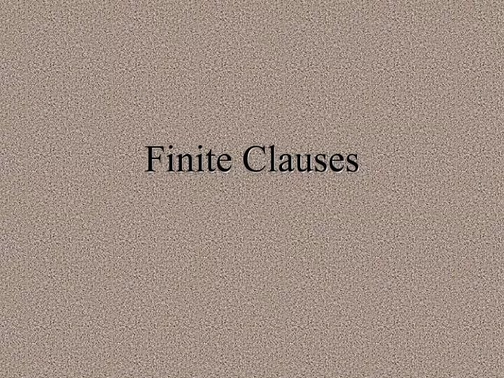 PPT Finite Clauses PowerPoint Presentation, free download ID4388570