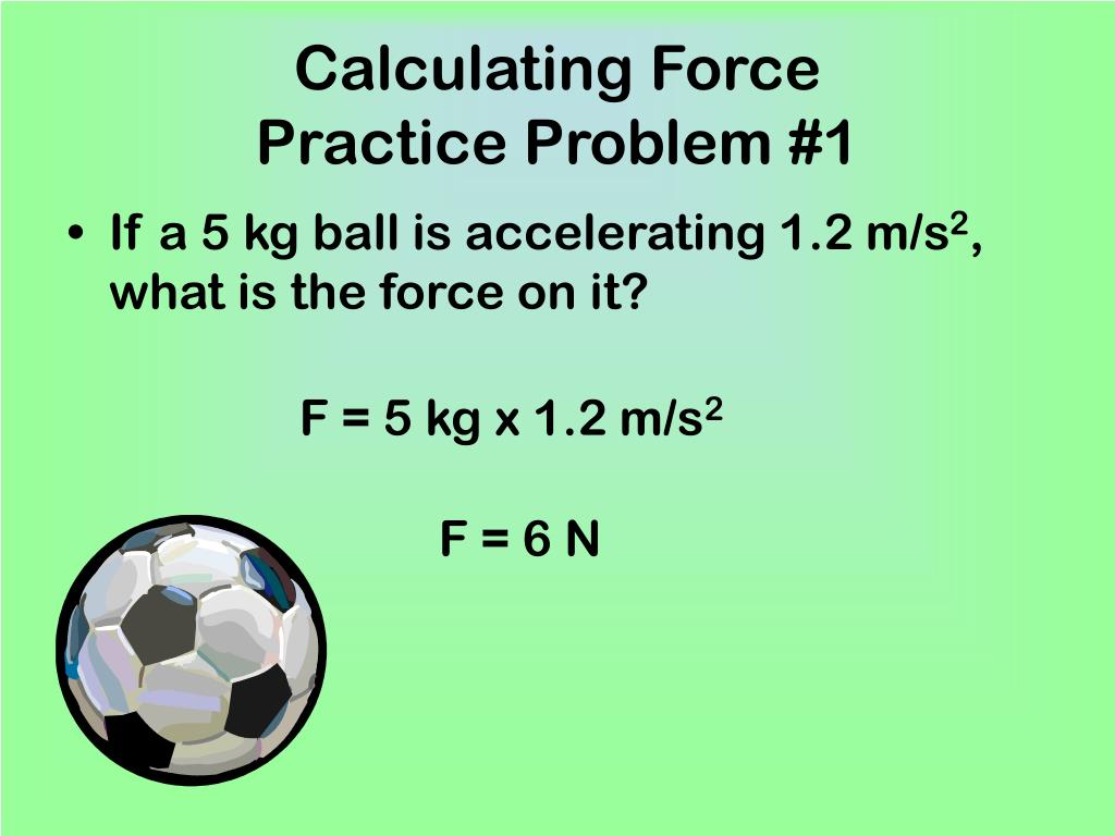 PPT Section 2.2 Force and mass determine acceleration. PowerPoint
