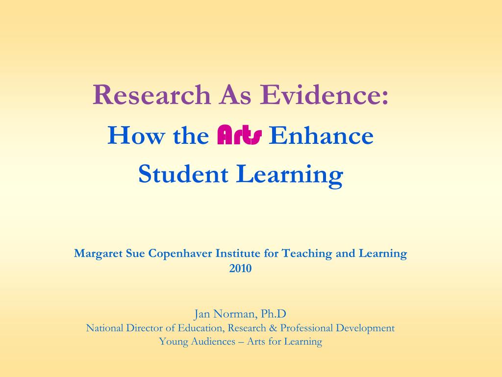 PPT Research As Evidence How the Arts Enhance Student Learning