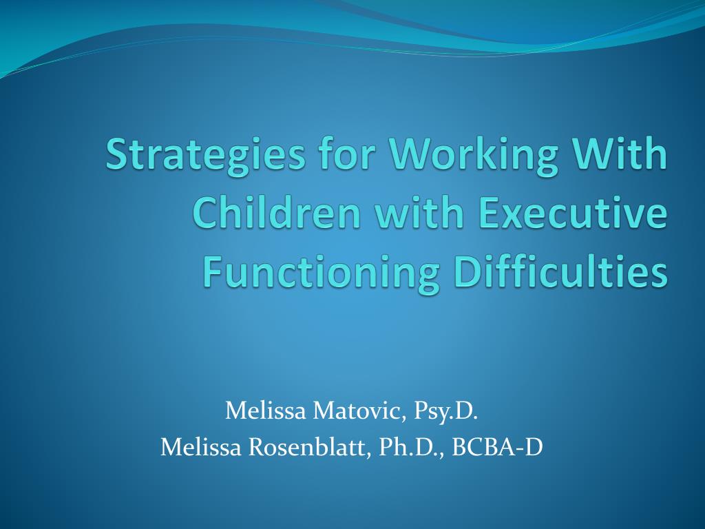 PPT Strategies for Working With Children with Executive Functioning