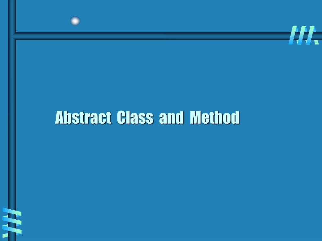 PPT Abstract Class and Method PowerPoint Presentation, free download