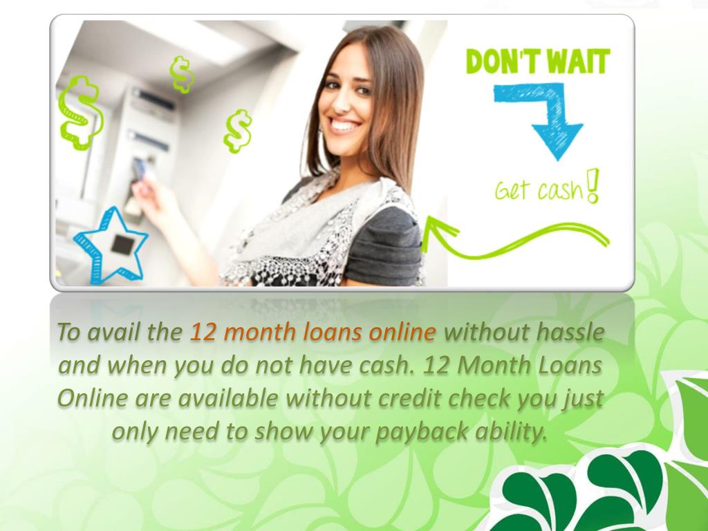 PPT 12 Month Loans No Credit CheckGet Cash aid Help For bad cre