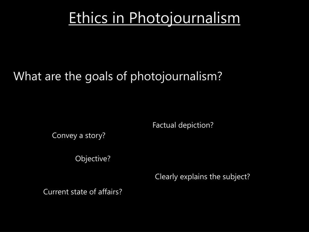 PPT Ethics in Photojournalism PowerPoint Presentation, free download
