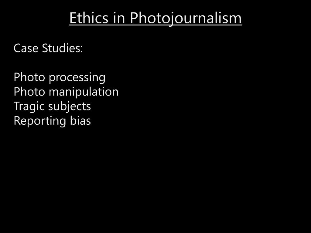 PPT Ethics in Photojournalism PowerPoint Presentation, free download