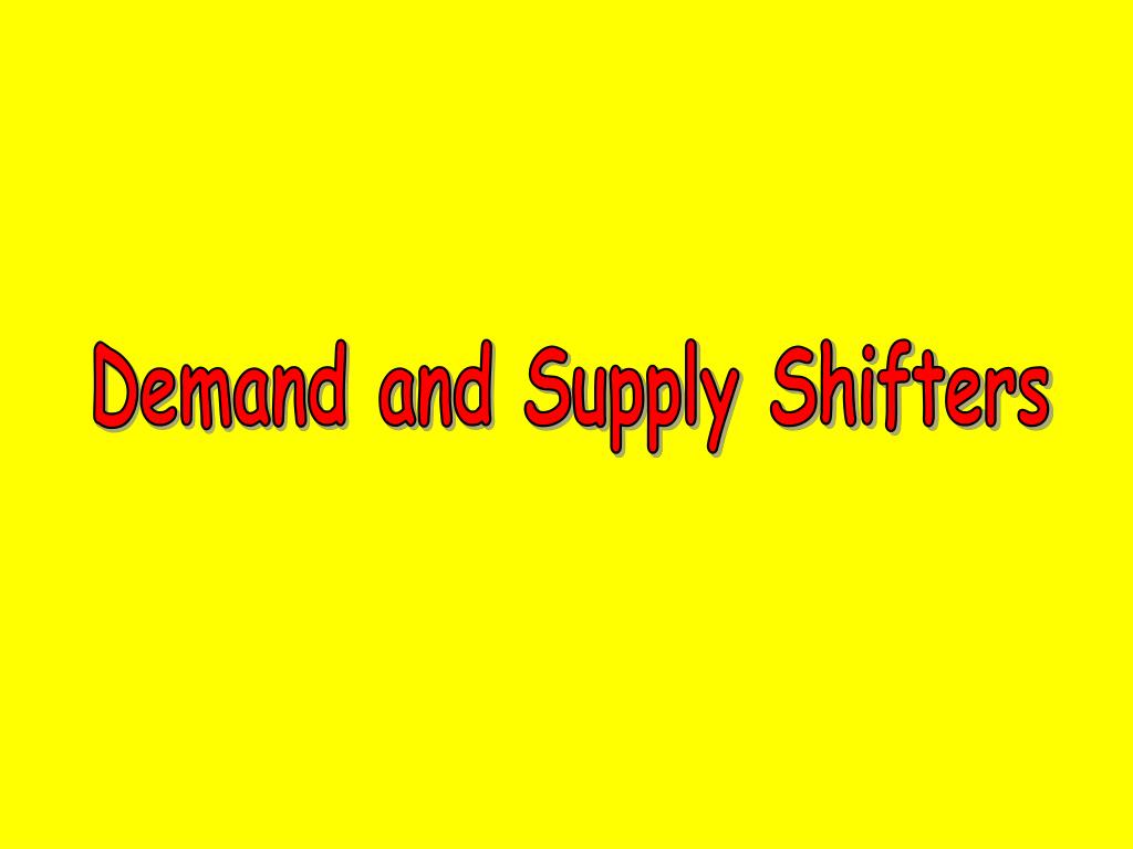 PPT Demand and Supply Shifters PowerPoint Presentation, free download ID4495315