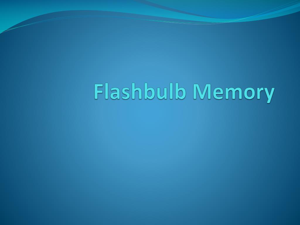 PPT Flashbulb Memory PowerPoint Presentation, free download ID4502163