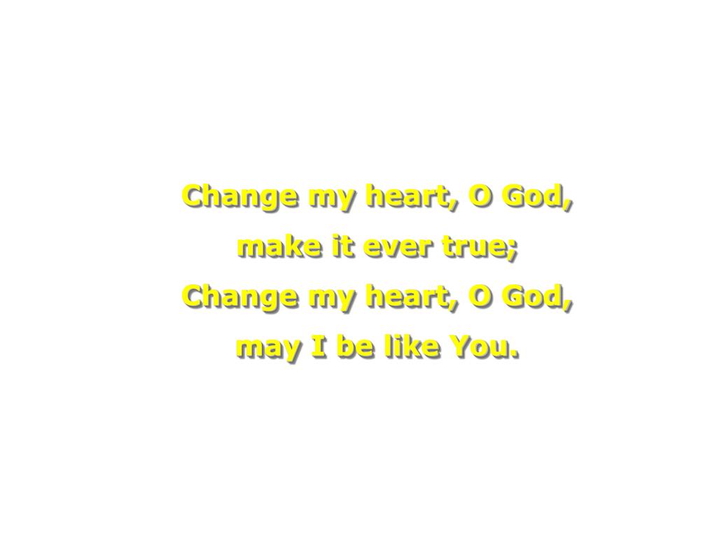 PPT Change My Heart, O God PowerPoint Presentation, free download