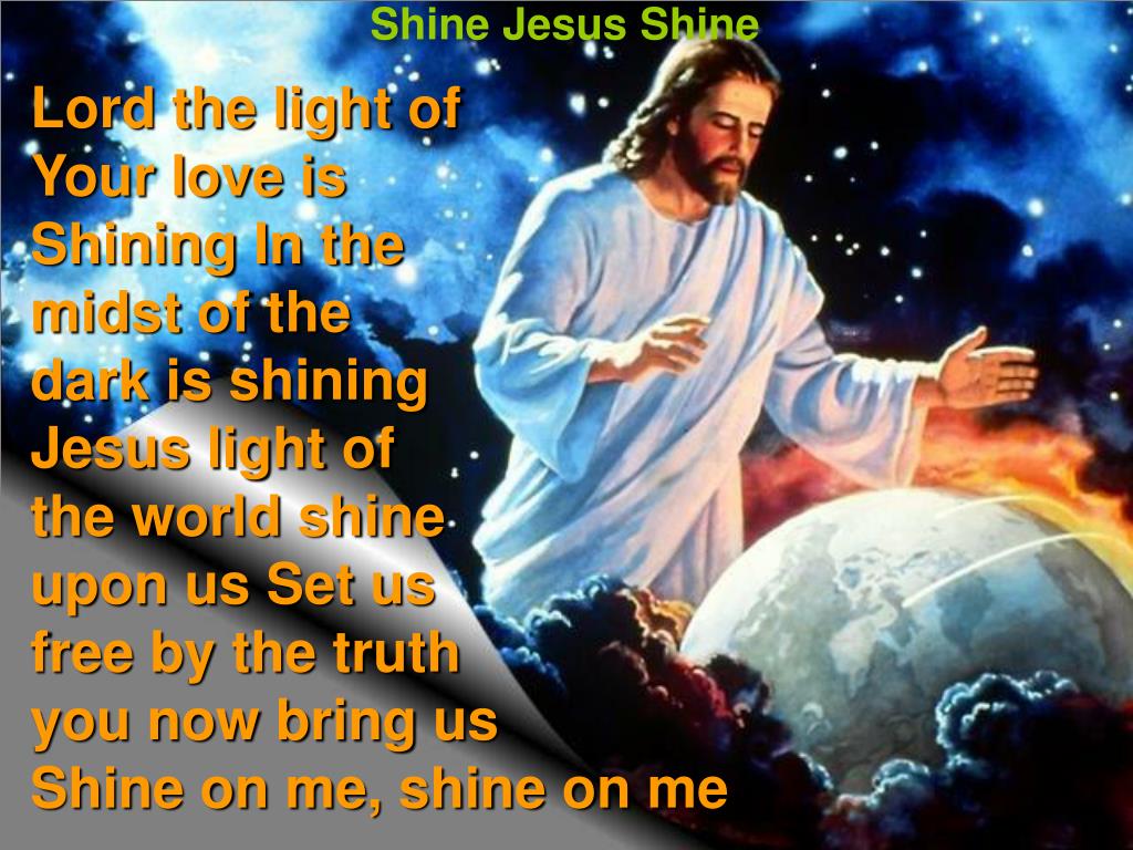 PPT Shine Jesus Shine PowerPoint Presentation, free download ID4524863